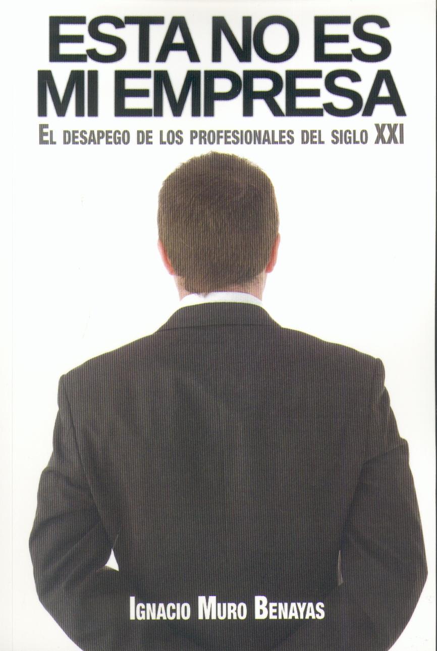 ESTA NO ES MI EMPRESA | 9788496877108 | MURO BENAYAS,IGNACIO | Llibreria Geli - Llibreria Online de Girona - Comprar llibres en català i castellà