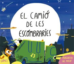 EL CAMIÓ DE LES ESCOMBRARIES | 9788424660215 | DEL MAZO,MARGARITA/GOMEZ,ANA | Libreria Geli - Librería Online de Girona - Comprar libros en catalán y castellano