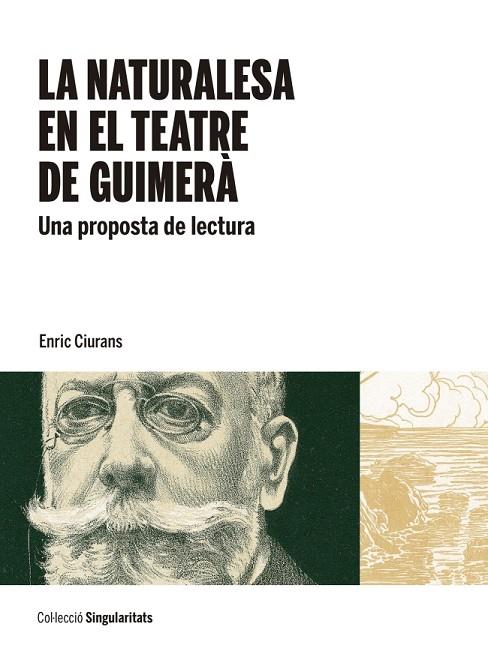 LA NATURALESA EN EL TEATRE DE GUIMERÀ.UNA PROPOSTA DE LECTURA | 9788447540020 | CIURANS,ENRIC | Llibreria Geli - Llibreria Online de Girona - Comprar llibres en català i castellà