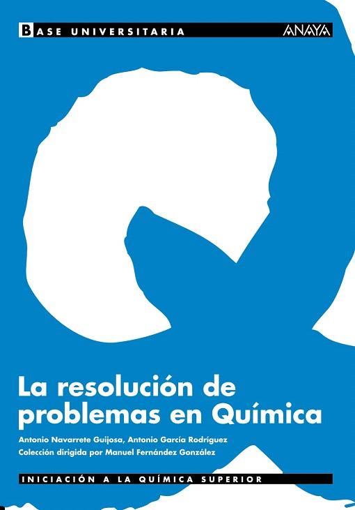 LA RESOLUCION DE PROBLEMAS EN QUIMICA | 9788466739115 | NAVARRETE GUIJOSA, A./GARCIA, A. | Libreria Geli - Librería Online de Girona - Comprar libros en catalán y castellano