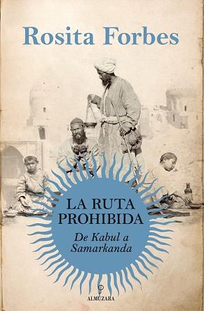 LA RUTA PROHIBIDA.DE KABUL A SAMARKANDA | 9788415338147 | FORBES,ROSITA | Libreria Geli - Librería Online de Girona - Comprar libros en catalán y castellano