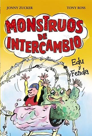 MONSTRUOS DE INTERCAMBIO.EDU Y FENDA | 9788467840766 | ZUCKER,JONNY/ROSS,TONY | Llibreria Geli - Llibreria Online de Girona - Comprar llibres en català i castellà