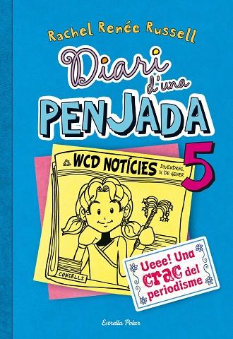 DIARI D'UNA PENJADA-5.UEEE! UNA CRAC DEL PERIODISME | 9788490570012 | RENÉE RUSSELL,RACHEL | Llibreria Geli - Llibreria Online de Girona - Comprar llibres en català i castellà