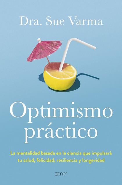 OPTIMISMO PRÁCTICO | 9788408291046 | DRA. SUE VARMA | Llibreria Geli - Llibreria Online de Girona - Comprar llibres en català i castellà