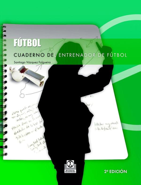 CUADERNO DEL ENTRENADOR DE FUTBOL | 9788480194679 | VAZQUEZ,SANTIAGO | Libreria Geli - Librería Online de Girona - Comprar libros en catalán y castellano