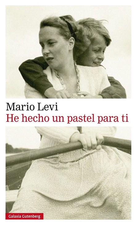 HE HECHO UN PASTEL PARA TI | 9788416495412 | LEVI,MARIO | Libreria Geli - Librería Online de Girona - Comprar libros en catalán y castellano