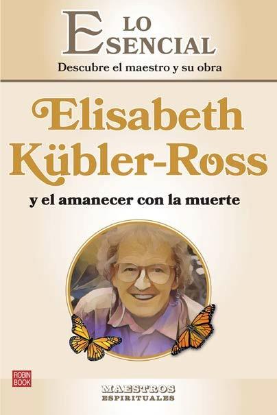 ELISABETH KÜBLER-ROSS Y EL AMANECER CON LA MUERTE | 9788499177359 | NORD,EINAR | Libreria Geli - Librería Online de Girona - Comprar libros en catalán y castellano