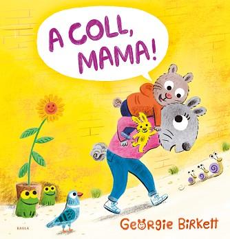 A COLL,MAMA! | 9788447953455 | BIRKETT, GEORGIE | Llibreria Geli - Llibreria Online de Girona - Comprar llibres en català i castellà