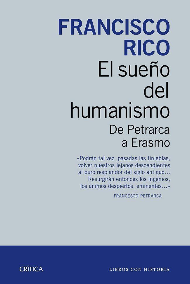 EL SUEÑO DEL HUMANISMO.DE PETRARCA A ERASMO | 9788498927207 | RICO,FRANCISCO | Llibreria Geli - Llibreria Online de Girona - Comprar llibres en català i castellà