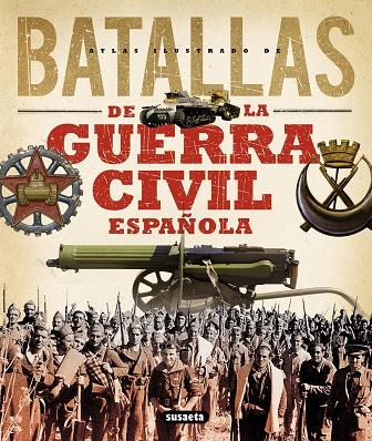 BATALLAS DE LA GUERRA CIVIL ESPAÑOLA | 9788467716207 | Libreria Geli - Librería Online de Girona - Comprar libros en catalán y castellano