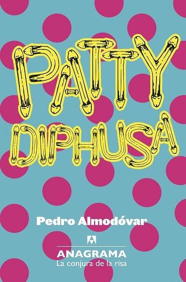 PATTY DIPHUSA | 9788433921079 | ALMODÓVAR,PEDRO | Libreria Geli - Librería Online de Girona - Comprar libros en catalán y castellano