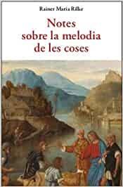 NOTES SOBRE LA MELODIA DE LES COSES | 9788497162579 | RILKE,RAINER MARIA | Libreria Geli - Librería Online de Girona - Comprar libros en catalán y castellano