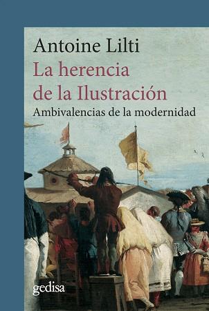 LA HERENCIA DE LA ILUSTRACIÓN | 9788419406453 | LILTI,ANTOINE | Llibreria Geli - Llibreria Online de Girona - Comprar llibres en català i castellà