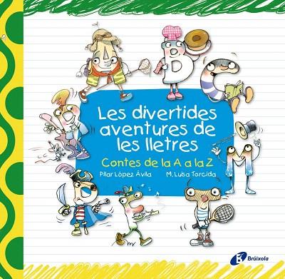 LES DIVERTIDES AVENTURES DE LES LLETRES | 9788499061283 | LOPEZ,PILAR/TORCIDA,M.LUISA | Llibreria Geli - Llibreria Online de Girona - Comprar llibres en català i castellà