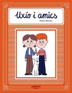 UXÍO I AMICS | 9788418909733 | ROMERO,MARTÍN | Libreria Geli - Librería Online de Girona - Comprar libros en catalán y castellano
