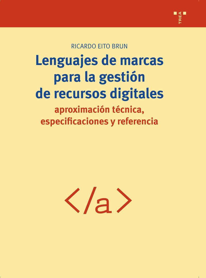 LENGUAJES DE MARCAS PARA LA GESTION DE RECURSOS DIGITALES | 9788497043472 | EITO BRUN,RICARDO | Llibreria Geli - Llibreria Online de Girona - Comprar llibres en català i castellà