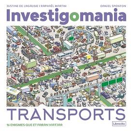 INVESTIGOMANIA. TRANSPORTS | 9788412860016 | DE LAGAUSIE, JUSTINE/MARTIN, RAPHAËL | Llibreria Geli - Llibreria Online de Girona - Comprar llibres en català i castellà