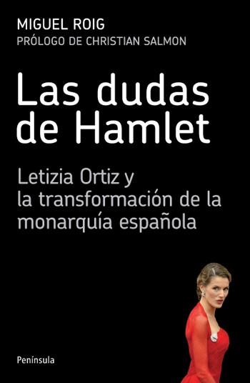 LAS DUDAS DE HAMLET.LETIZIA ORTIZ Y LA TRANSFORMACION DE LA MONARQUIA ESPAÑOLA | 9788499421124 | ROIG,MIGUEL | Llibreria Geli - Llibreria Online de Girona - Comprar llibres en català i castellà