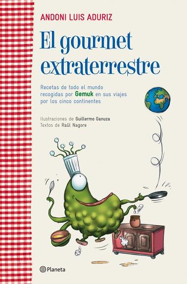 EL GOURMET EXTRATERRESTRE.RECETAS DE TODO EL MUNDO | 9788408107132 | ADURIZ,ANDONI LUIS | Llibreria Geli - Llibreria Online de Girona - Comprar llibres en català i castellà