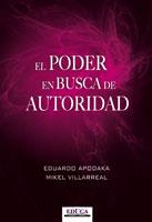 EL PODER EN BUSCA DE AUTORIDAD.LAS DINAMICAS PSICOSOCIALES.. | 9788484547280 | APODAKA OSTAIKOETXEA,EDUARDO | Llibreria Geli - Llibreria Online de Girona - Comprar llibres en català i castellà