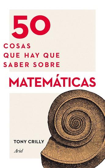 50 COSAS QUE HAY QUE SABER SOBRE MATEMÁTICAS | 9788434414891 | CRILLY,TONY | Llibreria Geli - Llibreria Online de Girona - Comprar llibres en català i castellà