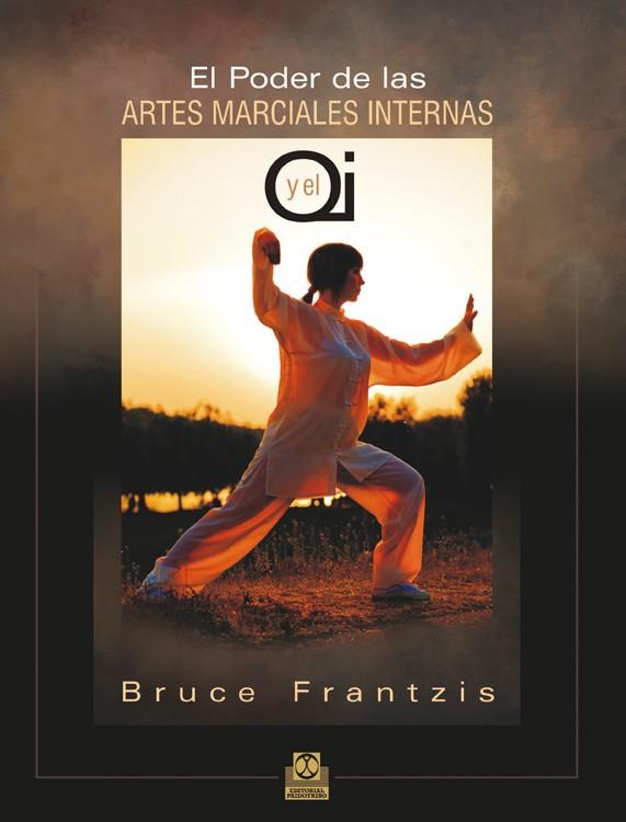 EL PODER DE LAS ARTES MARCIALES Y EL QI | 9788499101842 | FRANTZIS, BRUCE | Libreria Geli - Librería Online de Girona - Comprar libros en catalán y castellano