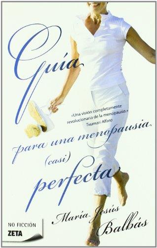 GUIA PARA UNA MENOPAUSIA (CASI) PERFECTA | 9788498722963 | BALBAS,MARIA JESUS | Llibreria Geli - Llibreria Online de Girona - Comprar llibres en català i castellà