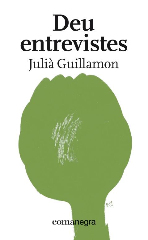 DEU ENTREVISTES | 9788418022227 | GUILLAMON,JULIÀ | Libreria Geli - Librería Online de Girona - Comprar libros en catalán y castellano