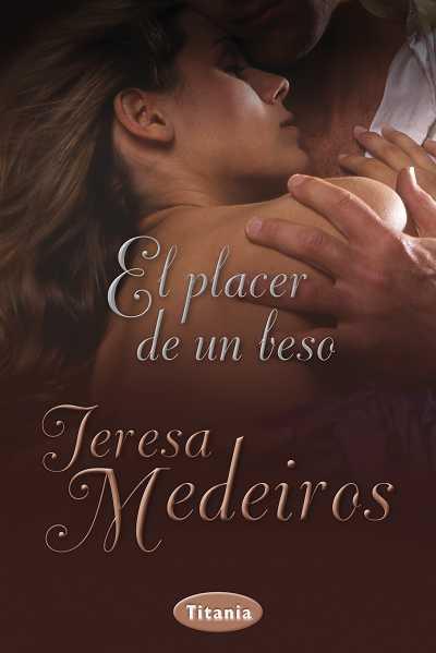 EL PLACER DE UN BESO | 9788492916368 | MEDEIROS,TERESA | Llibreria Geli - Llibreria Online de Girona - Comprar llibres en català i castellà