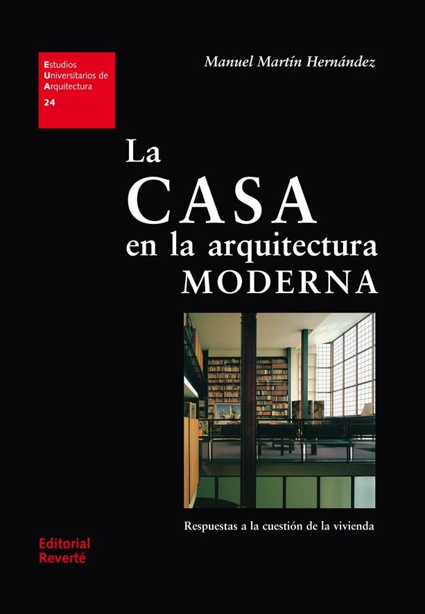 LA CASA EN LA ARQUITECTURA MODERNA | 9788429121247 | MARTÍN HERNÁNDEZ,MANUEL | Llibreria Geli - Llibreria Online de Girona - Comprar llibres en català i castellà