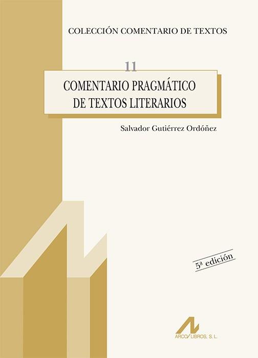 COMENTARIO PRAGMATICO DE TEXTOS LITERARIOS | 9788476354148 | GUTIERREZ ORDOÑEZ, SALVADOR | Llibreria Geli - Llibreria Online de Girona - Comprar llibres en català i castellà