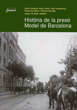 HISTORIA DE LA PRESO MODEL DE BARCELONA | 9788479356453 | CAÑELLAS,C./TORAN,ROSA | Llibreria Geli - Llibreria Online de Girona - Comprar llibres en català i castellà