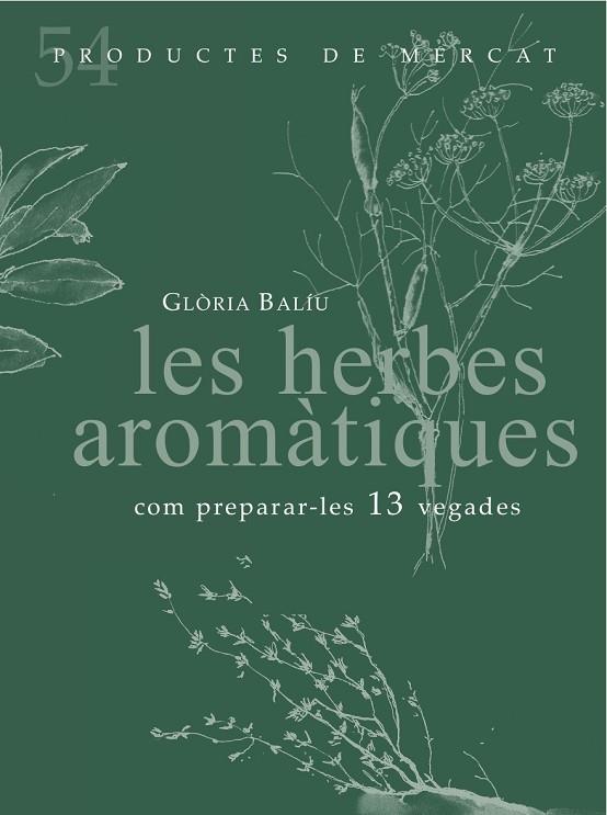 LES HERBES AROMÀTIQUES.COM PREPARAR-LES 13 VEGADES | 9788494487934 | BALIU,GLÒRIA | Llibreria Geli - Llibreria Online de Girona - Comprar llibres en català i castellà