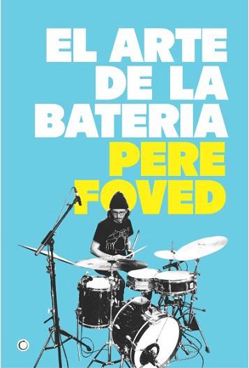 EL ARTE DE LA BATERÍA | 9788412773811 | FOVED, PERE | Llibreria Geli - Llibreria Online de Girona - Comprar llibres en català i castellà