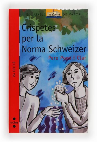 CRISPETES PER LA NORMA SCHWEIZER(SERIE VERMELLA) | 9788476298589 | PONS I CLAR,PERE | Libreria Geli - Librería Online de Girona - Comprar libros en catalán y castellano