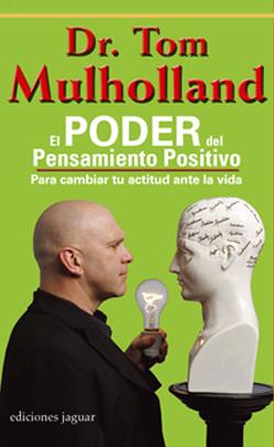 EL PODER DEL PENSAMIENTO POSITIVO.PARA CAMBIAR TU ACTITUD AN | 9788496423589 | MULHOLLAND,DR.TOM | Llibreria Geli - Llibreria Online de Girona - Comprar llibres en català i castellà