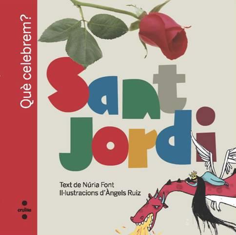 SANT JORDI.QUE CELEBREM? | 9788466125451 | FONT,NURIA | Llibreria Geli - Llibreria Online de Girona - Comprar llibres en català i castellà