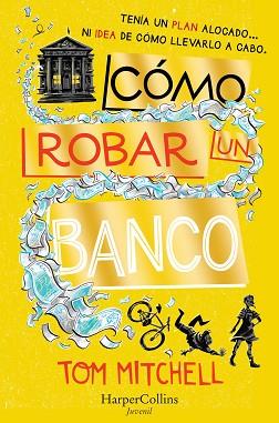 CÓMO ROBAR UN BANCO | 9788417222482 | MITCHELL,TOM | Llibreria Geli - Llibreria Online de Girona - Comprar llibres en català i castellà