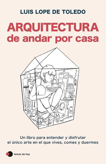 ARQUITECTURA DE ANDAR POR CASA | 9788499989396 | LOPE DE TOLEDO,LUIS | Llibreria Geli - Llibreria Online de Girona - Comprar llibres en català i castellà