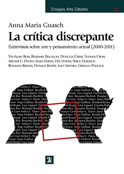 LA CRÍTICA DISCREPANTE.ENTREVISTAS SOBRE ARTE Y PENSAMIENTO ACTUAL (2000-2011) | 9788437630663 | GUASCH,ANNA MARÍA | Llibreria Geli - Llibreria Online de Girona - Comprar llibres en català i castellà