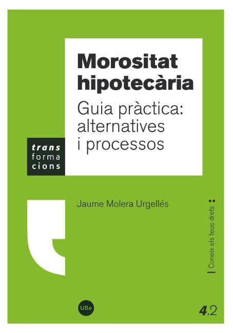 MOROSITAT HIPOTECARIA | 9788447535217 | MOLERA URGELLES,JAUME | Libreria Geli - Librería Online de Girona - Comprar libros en catalán y castellano