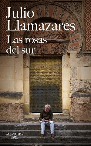 LAS ROSAS DEL SUR | 9788420432366 | LLAMAZARES,JULIO | Libreria Geli - Librería Online de Girona - Comprar libros en catalán y castellano