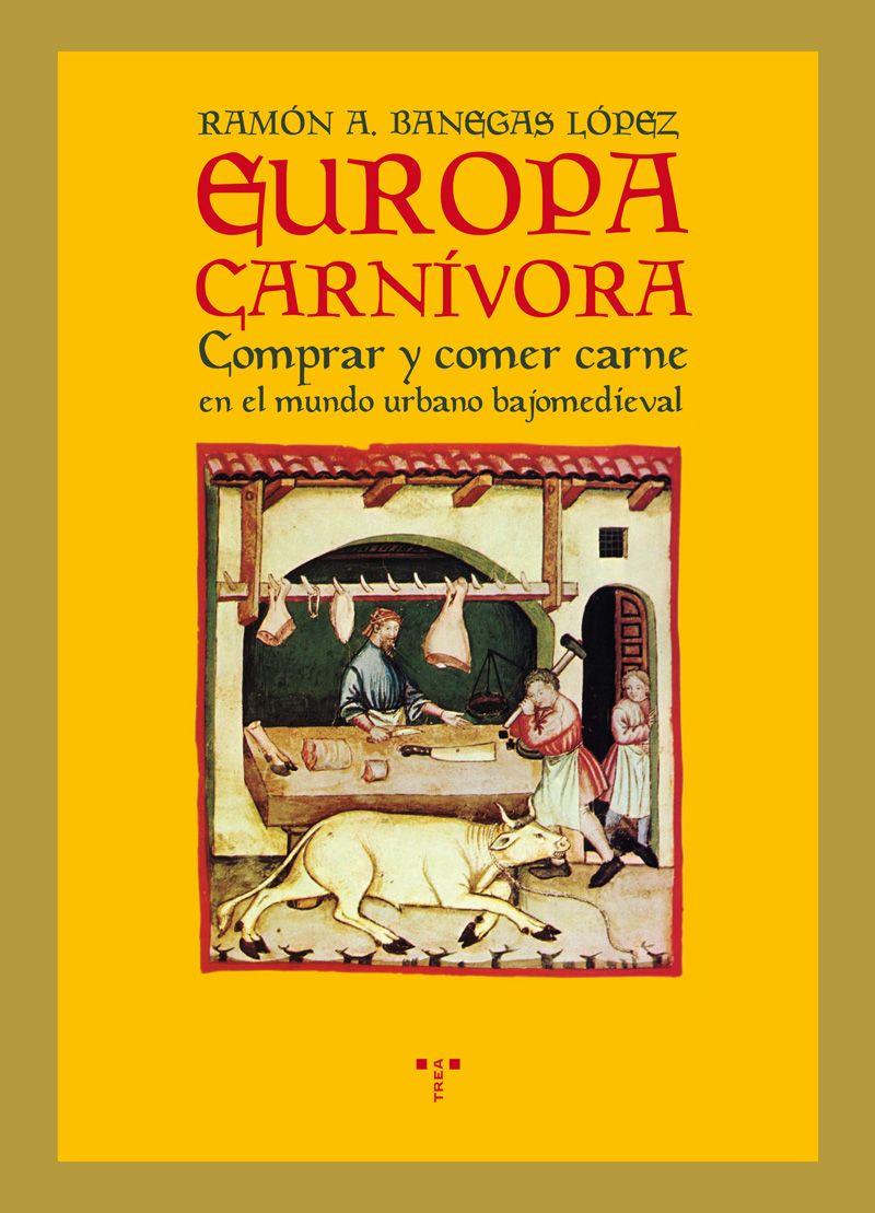 EUROPA CARNIVORA.COMPRAR Y COMER CARNE | 9788497046176 | BANEGAS LOPEZ,RAMON A. | Llibreria Geli - Llibreria Online de Girona - Comprar llibres en català i castellà