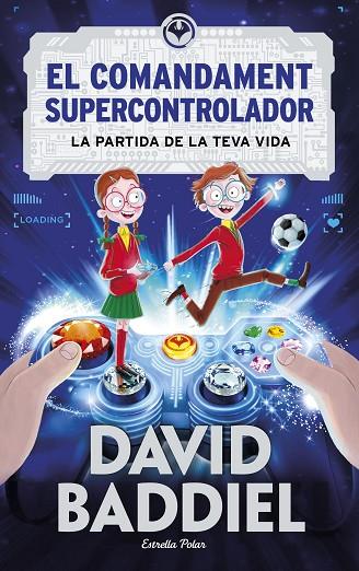 EL COMANDAMENT SUPERCONTROLADOR.LA PARTIDA DE LA TEVA VIDA | 9788491374701 | BADDIEL,DAVID | Llibreria Geli - Llibreria Online de Girona - Comprar llibres en català i castellà