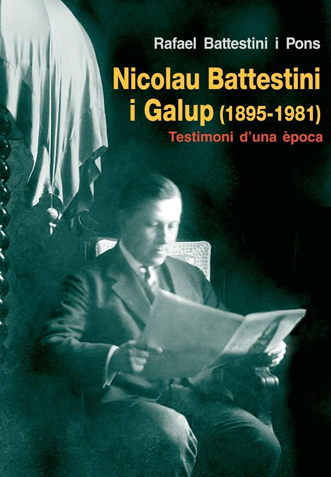 NICOLAU BATTESTINI I GALUP.TESTIMONI D'UNA EPOCA | 9788497798006 | BATTESTINI I PONS,RAFAEL | Llibreria Geli - Llibreria Online de Girona - Comprar llibres en català i castellà