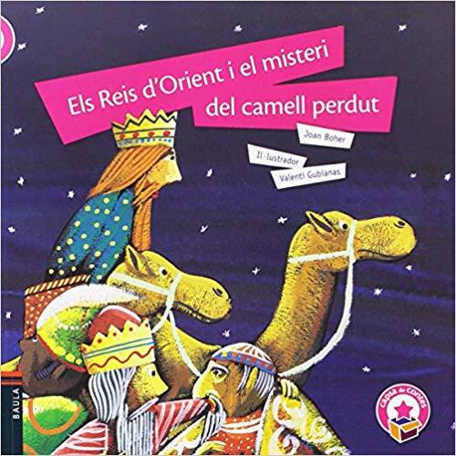 ELS REIS D'ORIENT I EL MISTERI DEL CAMELL PERDUT  | 9788447930470 | BOHER FRIGOLA,JOAN | Llibreria Geli - Llibreria Online de Girona - Comprar llibres en català i castellà