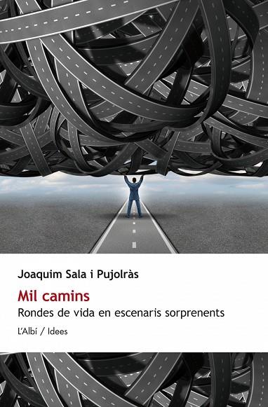 MIL CAMINS.RONDES DE VIDA EN ESCENARIS SORPRENENTS | 9788415269427 | SALA I PUJOLRÀS,JOAQUIM | Llibreria Geli - Llibreria Online de Girona - Comprar llibres en català i castellà