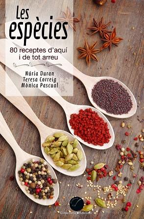 LES ESPÈCIES.80 RECEPTES D'AQUÍ I DE TOT ARREU | 9788490342374 | DURAN,NÚRIA/CORREIG,TERESA/PASCUAL,MÒNICA | Llibreria Geli - Llibreria Online de Girona - Comprar llibres en català i castellà