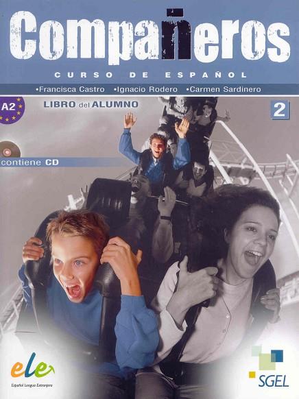 COMPAÑEROS-2.LIBRO DEL ALUMNO (A2).CURSO DE ESPAÑOL + CD | 9788497784344 | CASTRO,FRANCISCA/RODERO,IGNACIO/SARDINERO,CARMEN | Llibreria Geli - Llibreria Online de Girona - Comprar llibres en català i castellà