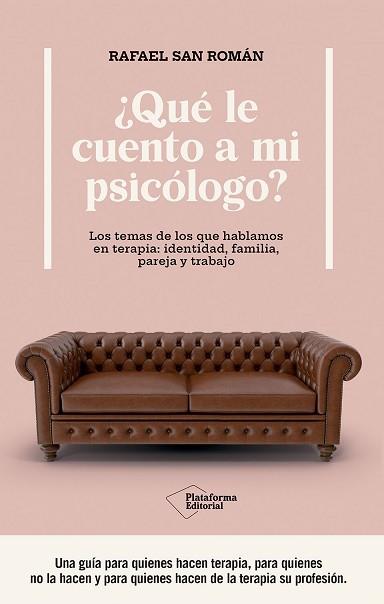 QUÉ LE CUENTO A MI PSICÓLOGO? | 9788410243439 | SAN ROMÁN, RAFAEL | Llibreria Geli - Llibreria Online de Girona - Comprar llibres en català i castellà